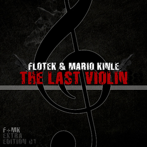 Flotek & Mario Kinle - The Last Violin (Flotek & Mario Kinle Records)