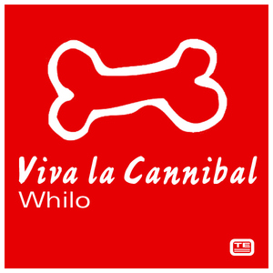 Whilo - Viva La Cannibal (O.T.E.)