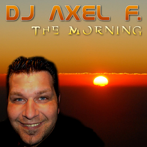 Dj Axel F. - The Morning (SPOK-Media Records) Dj Axel F. - The Morning (SPOK-Media Records)
