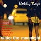 Bobby Deep Under The Moonlight