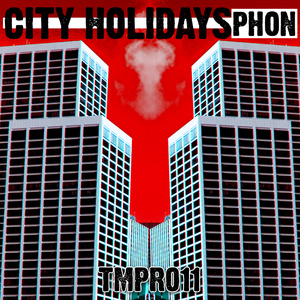 Phon - City Holidays (Techno Moshpit Records) Phon - City Holidays (Techno Moshpit Records)