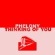 Phelony Thinking of You