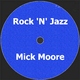 Mick Moore Rock &acute;N&acute;Jazz