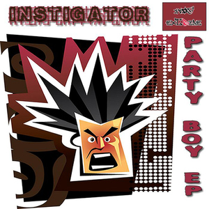 Instigator - Party Boy E.P (Kaos Extreme)