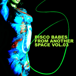 Various Artists - Disco Babes From Another Space Vol.03 (Baccara Music)