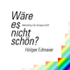 Holger Edmaier Wäre Es Nicht Schön? (Mottosong Csd Stuttgart 2010) Holger Edmaier Wäre Es Nicht Schön? (Mottosong Csd Stuttgart 2010)