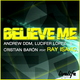 Andrew Ddm & Lucifer Lopez & Christian Baron Feat Ray Isaac Believe Me 2010 Andrew Ddm & Lucifer Lopez & Christian Baron Feat Ray Isaac Believe Me 2010