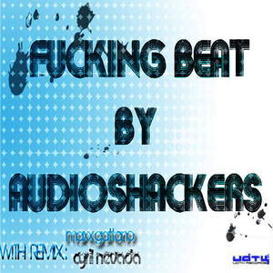 Audioshackers - Fucking Beat (UDTK Records) Audioshackers - Fucking Beat (UDTK Records)