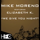 Mike Moreno Feat. Elizabeth K We Give Your Night
