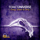 Toxic Universe Deep Down & Dirty