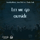 Jesuskeymusic & Juan Pah Feat Paula Funk Let Me Go Outside