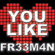 Fr33m4n You Like
