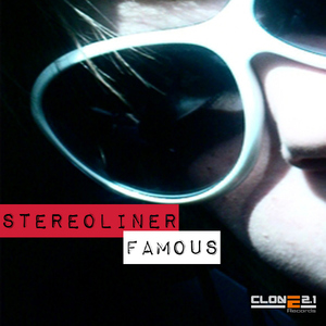 Stereoliner - Famous Ep (Clone 2.1 Records) Stereoliner - Famous Ep (Clone 2.1 Records)