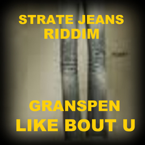 Granspen - Like Bout U (Rocland Records Inc)
