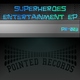 Various - Superheroes Entertainment Ep Various - Superheroes Entertainment Ep