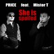 Price Feat. Mister T She Is Spoiled