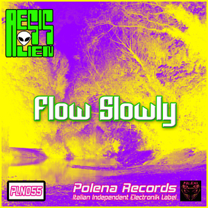 Aesis Alien - Flow Slowly (Polena Records)
