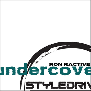 Ron Ractive - Undercover (Styledriver)