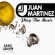 Juan Martinez Play the Music
