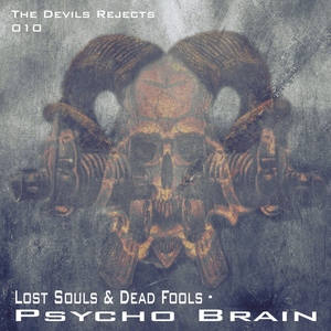 Lost Souls Vs. Dead Fools - Psycho Brain (The Devils Rejects) Lost Souls Vs. Dead Fools - Psycho Brain (The Devils Rejects)