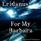 Eridanus - For My Barbara