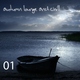 Various Artists Autumn Lounge And Chill Vol.01 Various Artists Autumn Lounge And Chill Vol.01