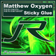 Matthew Oxygen Sticky Glue