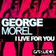 George Morel I Live for You