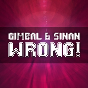 Gimbal & Sinan - Wrong (sincinaty records)