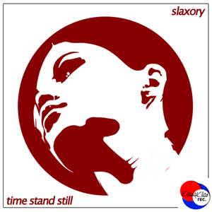Slaxory - Time Stand Still (Klangklar rec.)