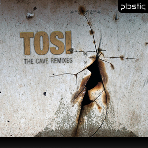 Tosi - The Cave Remixes (plastiq)