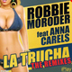 Robbie Moroder Feat Anna Carels La Trucha (The Remixes)