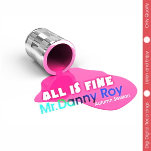 Mr.Danny Roy - All Is Fine (Digi Digital Recordings)