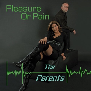 The Parents - Pleasure Or Pain (The Parents Records)