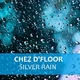 Chez D'Floor Silver Rain