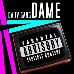 Da Tv Gang - Dame (Dumptronic Productions)