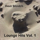 Dave Silovich Lounge Hits Vol. 1 Dave Silovich Lounge Hits Vol. 1