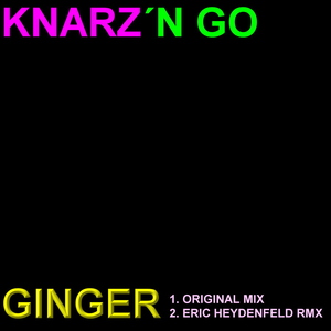 Knarz?n Go - Ginger (Raumklang Music Berlin)