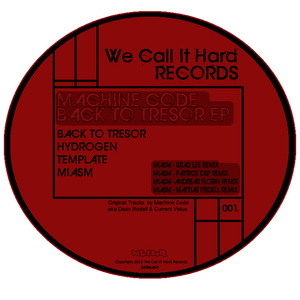 Machine Code - Back To Tresor (We Call It Hard Records)