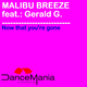 Malibu Breeze Feat. Gerald G! Now That You're Gone Malibu Breeze Feat. Gerald G! Now That You're Gone
