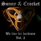 Sonny & Crocket We Live For Hardcore Vol.2