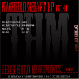 Mark Mayu Vs Marco Stylez - Nachbarschaft Ep (Thick Hard Movements) Mark Mayu Vs Marco Stylez - Nachbarschaft Ep (Thick Hard Movements)