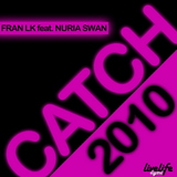 Catch 2010 by Fran Lk & Nuria Swan mp3 download