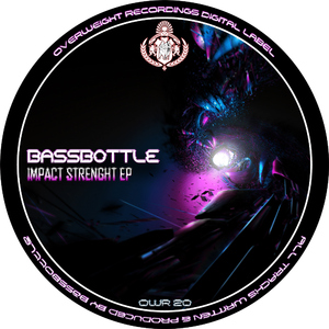 Bassbottle - Impact Strenght (Overweight Recordings)