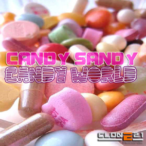 Candy Sandy - Candy World Ep (Clone 2.1 Records)