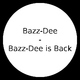 Bazz-Dee Bazz-Dee Is Back Bazz-Dee Bazz-Dee Is Back
