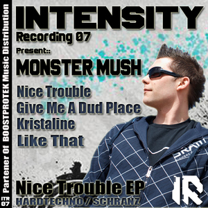 Monster Mush - Nice Trouble Ep (Intensity)