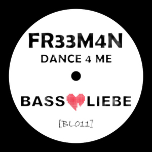Fr33m4n - Dance 4 Me (Bassliebe)