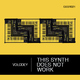 Volodey This Synth Does Not Work