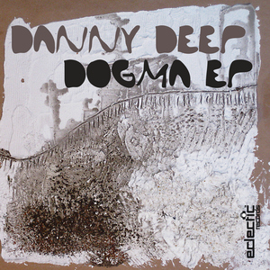Danny Deep - Dogma Ep (Eclectic Records)